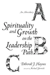 Cover of Spirituality and Growth on the Leadership Path