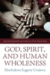 Cover of God, Spirit, and Human Wholeness