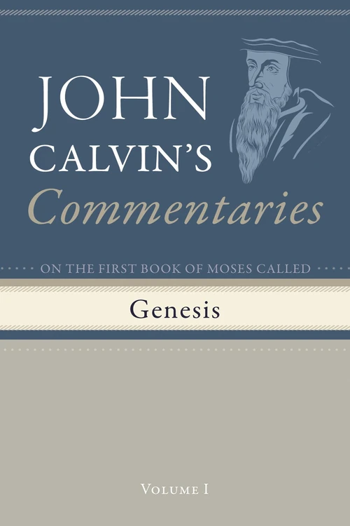 Cover of Commentaries on the First Book of Moses Called Genesis, Volume 1