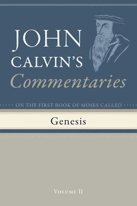 Cover of Commentaries on the First Book of Moses Called Genesis, Volume 2