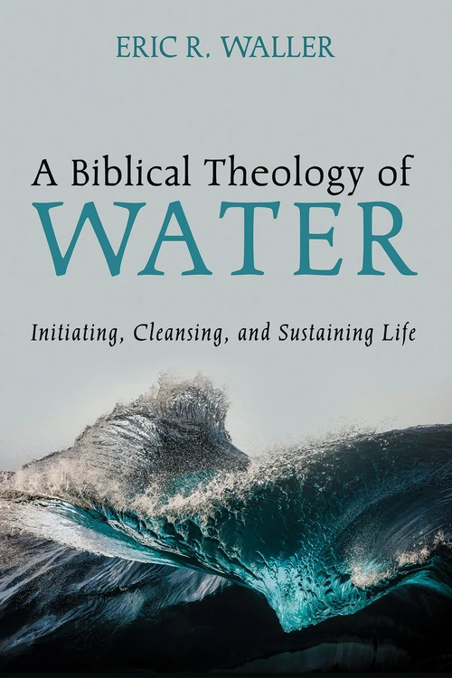 Cover of A Biblical Theology of Water