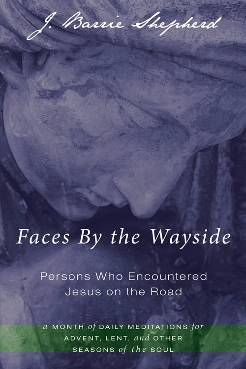 Cover of Faces By the Wayside—Persons Who Encountered Jesus on the Road