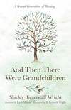 Cover of And Then There Were Grandchildren