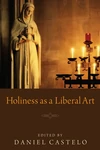 Cover of Holiness as a Liberal Art