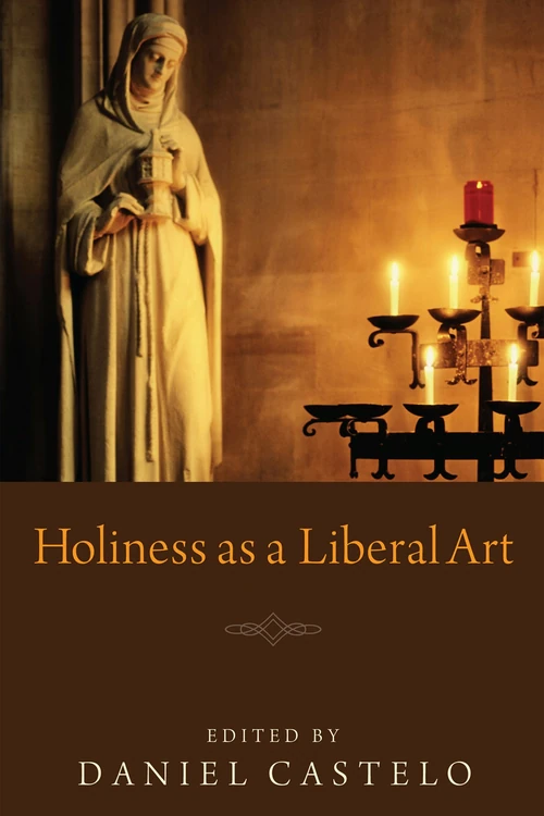 Cover of Holiness as a Liberal Art