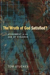 Cover of The Wrath of God Satisfied?