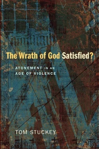 Cover of The Wrath of God Satisfied?