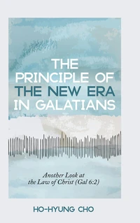 Cover of The Principle of the New Era in Galatians