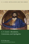 Cover of C.S. Lewis: Revelation, Conversion, and Apologetics