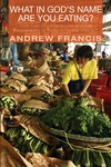 Cover of What in God’s Name Are You Eating?