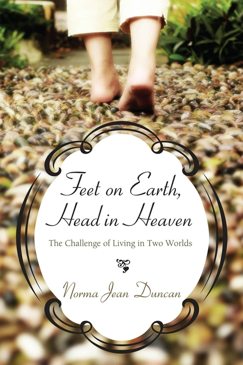 Cover of Feet on Earth, Head in Heaven