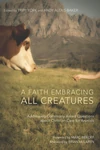 Cover of A Faith Embracing All Creatures