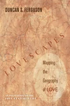 Cover of Lovescapes, Mapping the Geography of Love