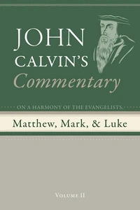 Cover of Commentary on a Harmony of the Evangelists, Matthew, Mark, and Luke, Volume 2