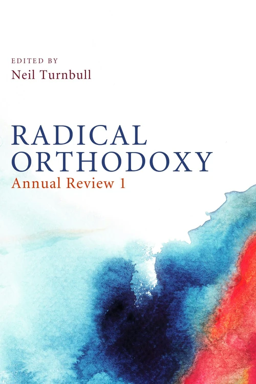 Cover of Radical Orthodoxy: Annual Review I