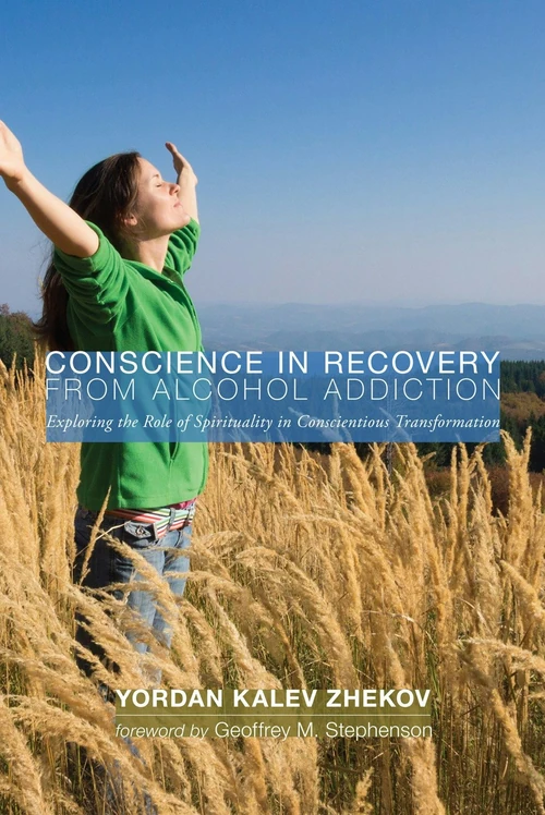 Cover of Conscience in Recovery from Alcohol Addiction