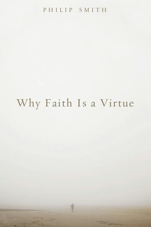 Cover of Why Faith Is a Virtue