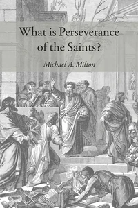 Cover of What is Perseverance of the Saints?