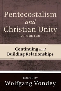 Cover of Pentecostalism and Christian Unity, Volume 2