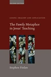 Cover of The Family Metaphor in Jesus’ Teaching, Second Edition
