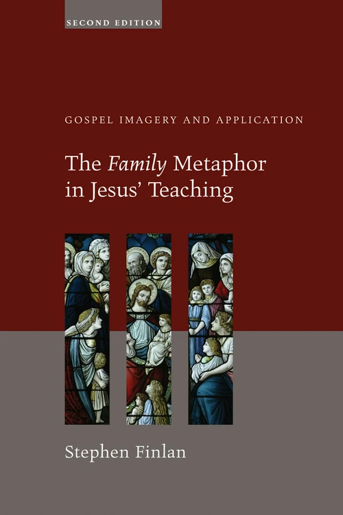 Cover of The Family Metaphor in Jesus’ Teaching, Second Edition