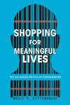 Cover of Shopping for Meaningful Lives
