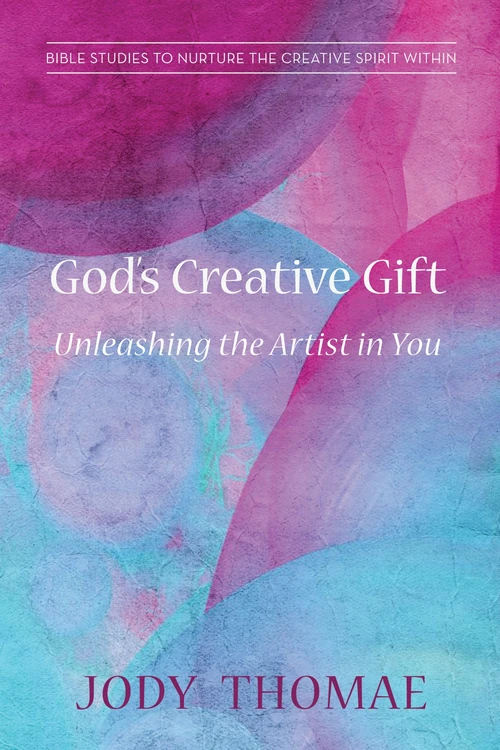 Cover of God's Creative Gift—Unleashing the Artist in You