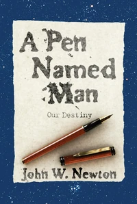 Cover of A Pen Named Man: Our Destiny