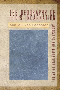 Cover of The Geography of God’s Incarnation