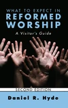 Cover of What to Expect in Reformed Worship, Second Edition