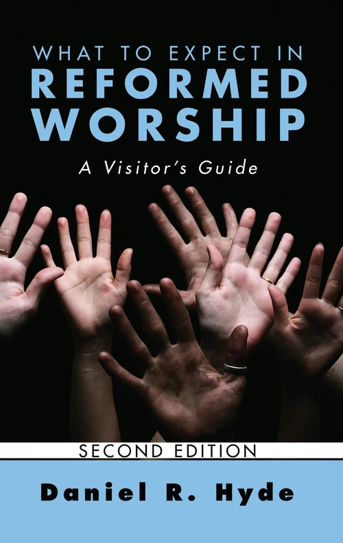 Cover of What to Expect in Reformed Worship, Second Edition