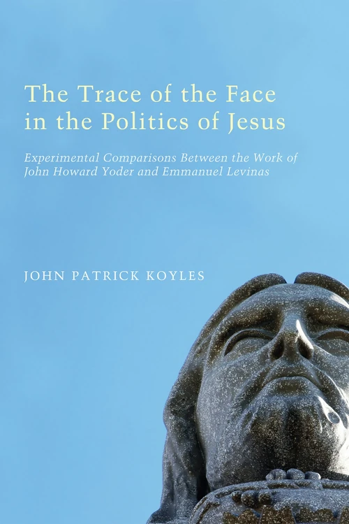Cover of The Trace of the Face in the Politics of Jesus