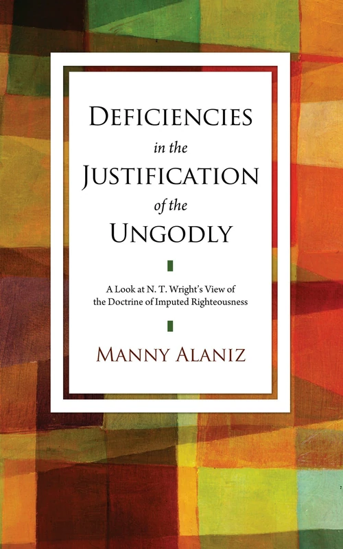 Cover of Deficiencies in the Justification of the Ungodly