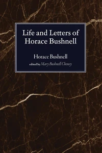 Cover of Life and Letters of Horace Bushnell