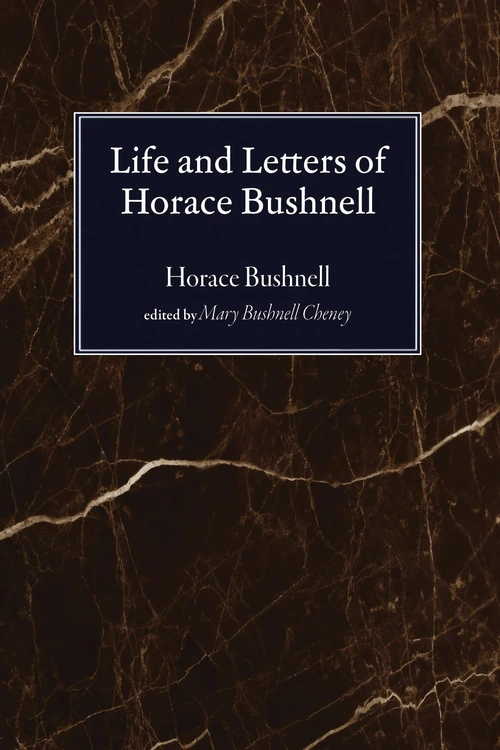 Cover of Life and Letters of Horace Bushnell