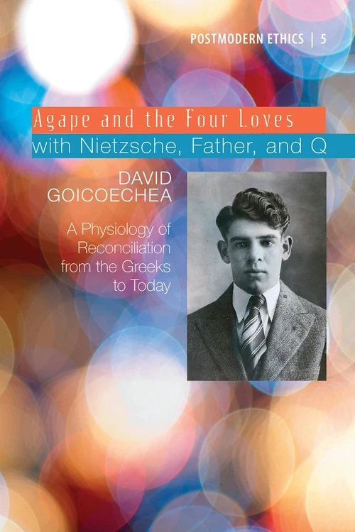 Cover of Agape and the Four Loves with Nietzsche, Father, and Q