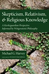 Cover of Skepticism, Relativism, and Religious Knowledge