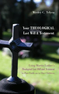 Cover of Your Theological Last Will and Testament