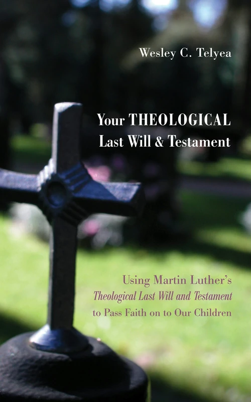 Cover of Your Theological Last Will and Testament