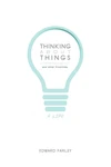 Cover of Thinking about Things and Other Frivolities