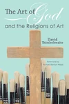 Cover of The Art of God and the Religions of Art
