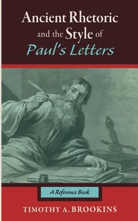 Cover of Ancient Rhetoric and the Style of Paul’s Letters