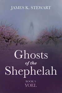 Cover of Ghosts of the Shephelah, Book 9