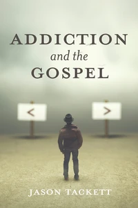 Cover of Addiction and the Gospel