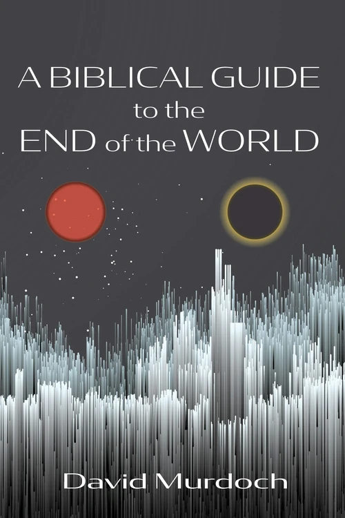 Cover of A Biblical Guide to the End of the World