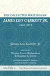 Cover of The Collected Writings of James Leo Garrett Jr., 1950–2015: Volume Six