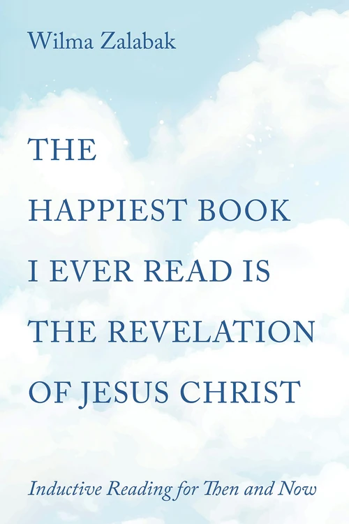 Cover of The Happiest Book I Ever Read Is the Revelation of Jesus Christ