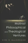 Cover of Molinist Philosophical and Theological Ventures