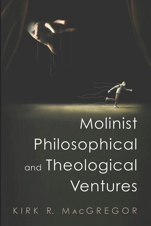 Cover of Molinist Philosophical and Theological Ventures