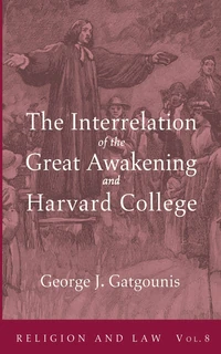 Cover of The Interrelation of the Great Awakening and Harvard College